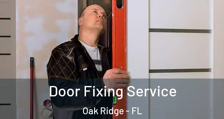  Door Fixing Service Oak Ridge - FL