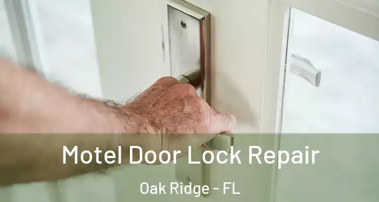  Motel Door Lock Repair Oak Ridge - FL