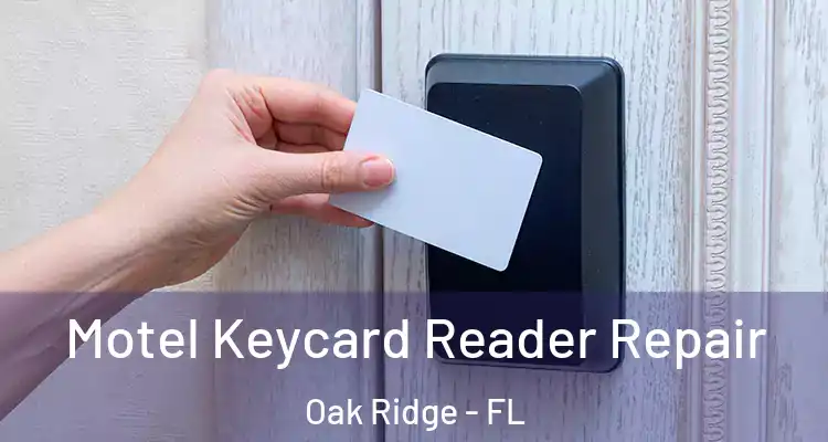  Motel Keycard Reader Repair Oak Ridge - FL
