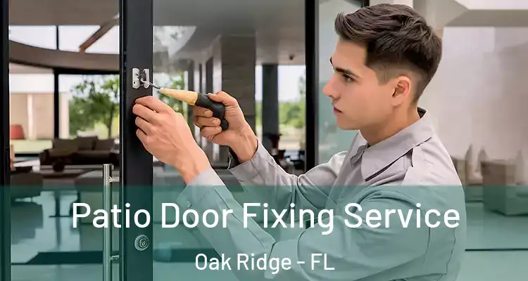  Patio Door Fixing Service Oak Ridge - FL