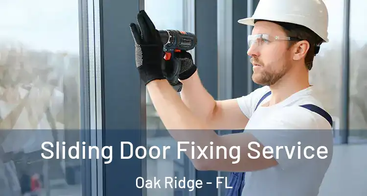  Sliding Door Fixing Service Oak Ridge - FL