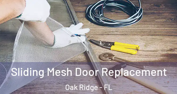  Sliding Mesh Door Replacement Oak Ridge - FL